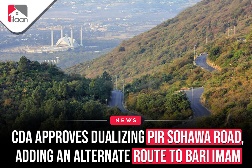 CDA Approves Dualizing Pir  Sohawa Road, Adding an  Alternate Route to Bari Imam