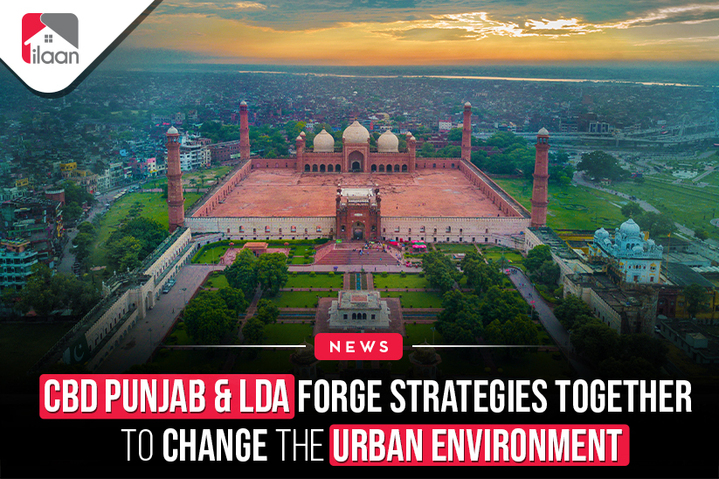 CBD Punjab & LDA Forge  Strategies Together to Change the Urban Environment