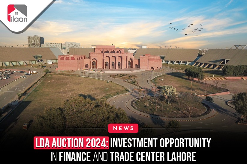 LDA Auction 2024: Investment Opportunity in Finance and Trade Center Lahore 