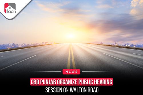 CBD Punjab Organize Public  Hearing Session on Walton Road