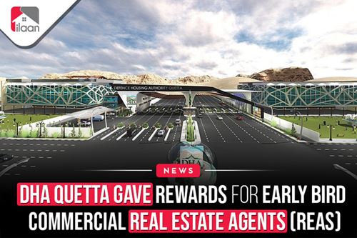 DHA Quetta Gave Rewards for  Early Bird Commercial Real Estate Agents (REAs)