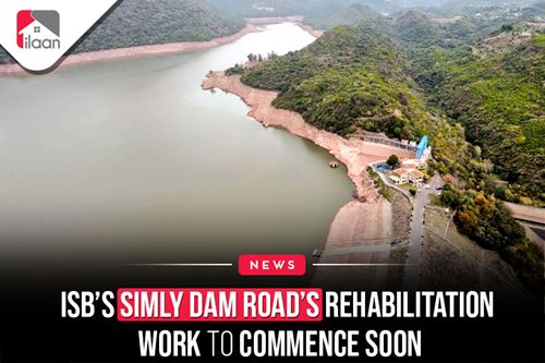 ISB’s Simly Dam Road  Rehabilitation work is to  commence soon