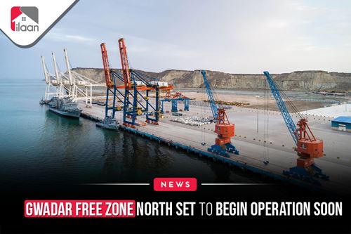 Gwadar Free Zone North Set to  Begin Operation Soon