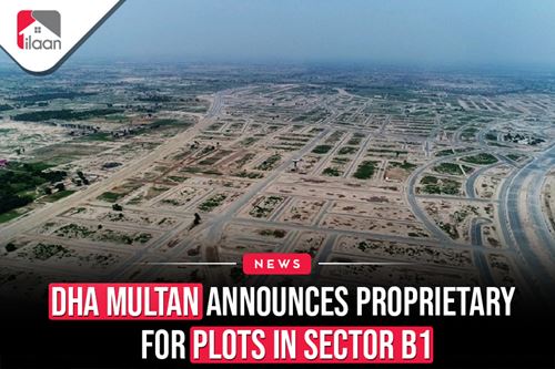DHA Multan Announces  Proprietary for Plots in Sector B1