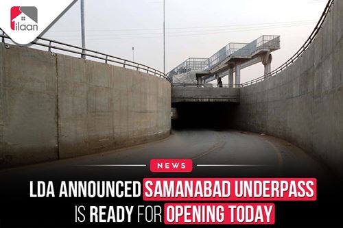 LDA Announced Samanabad  Underpass Is Ready for Opening  Today