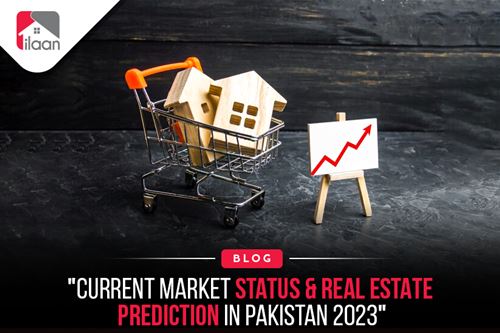 Current Market Status & Real Estate Prediction in Pakistan 2023
