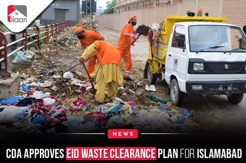 CDA Approves Eid Waste Clearance Plan for Islamabad