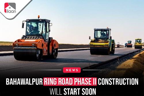 Bahawalpur Ring Road Phase II  Construction Will Start Soon